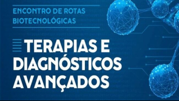 Inscri&ccedil;&otilde;es abertas para o 1&ordm; Encontro de Rotas Biotecnol&oacute;gicas: Terapias e Diagn&oacute;sticos Avan&ccedil;ados | Not&iacute;cias