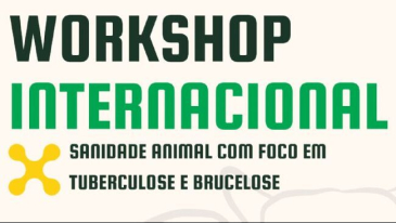 Workshop Internacional Sanidade Animal com Foco em Tuberculose e Brucelose | Not&iacute;cias